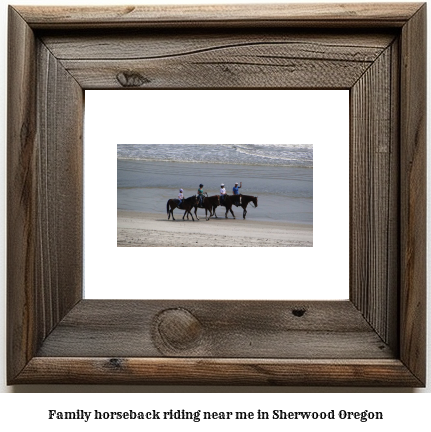 family horseback riding near me in Sherwood, Oregon